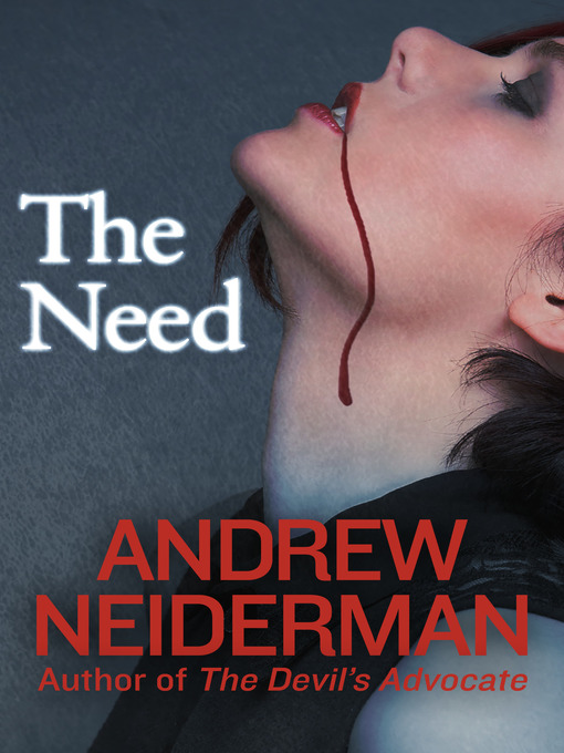 Title details for The Need by Andrew Neiderman - Available